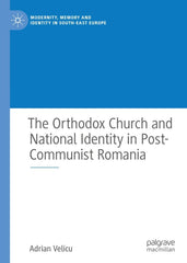 Downloadable PDF :  The Orthodox Church and National Identity in Post-Communist Romania
