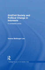 Downloadable PDF :  (Un) Civil Society and Political Change in Indonesia 1st Edition A Contested Arena