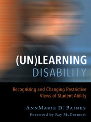 Downloadable PDF :  (Un)Learning Disability: Recognizing and Changing Restrictive Views of Student Ability