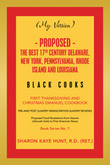 Downloadable PDF :  (My Version) - Proposed - the Best 17Th Century Delaware, New York, Pennsylvania, Rhode Island and Louisiana Black Cooks First Thanksgiving and Christmas Emanuel Cookbook