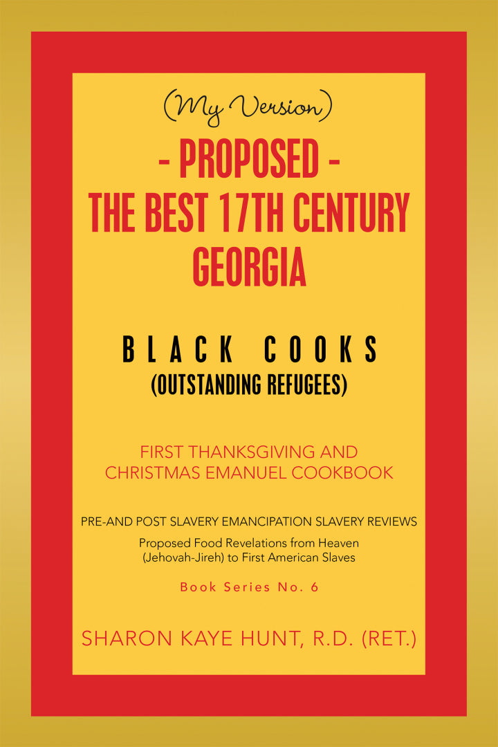 Downloadable PDF :  (My Version) - Proposed - the Best 17Th Century Georgia Black Cooks First Thanksgiving and Christmas Emanuel Cookbook