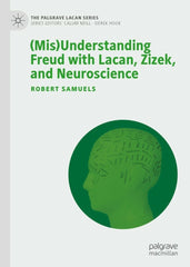 Downloadable PDF :  (Mis)Understanding Freud with Lacan, Zizek, and Neuroscience