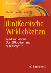 Downloadable PDF :  (Un)Komische Wirklichkeiten Komik und Satire in (Post-)Migrations- und Kulturkontexten